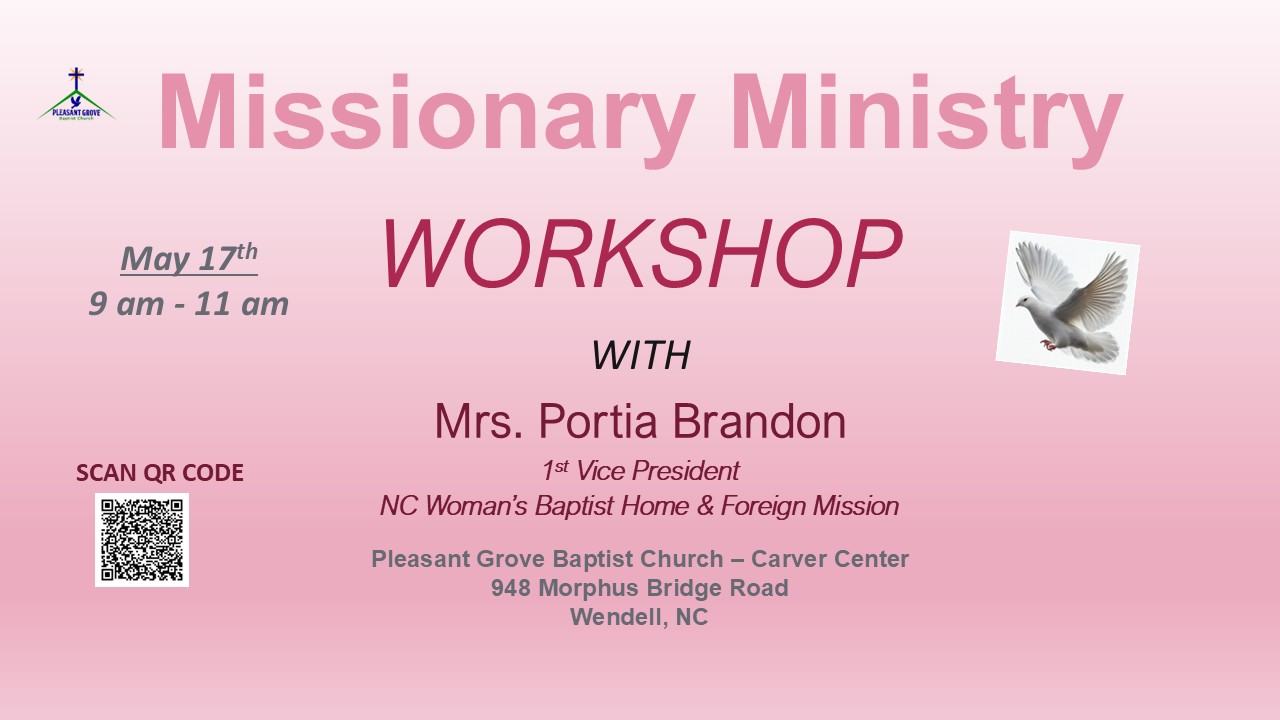 Missionary Ministry Workshop, Saturday, May 17, 2025, 9:00 am-11:00 am, Carver Center, 948 Morphus Bridge Road, Wendell, NC